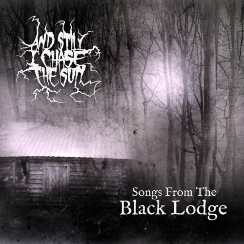 And Still I Chase The Sun : Songs from the Black Lodge